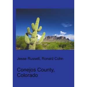  Conejos County, Colorado: Ronald Cohn Jesse Russell: Books