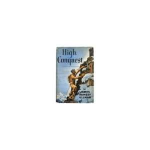   HIGH CONQUEST THE STORY OF MOUNTAINEERING James Ramsey Ullman Books