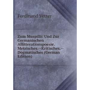   Kritisches.  Dogmatisches (German Edition) Ferdinand Vetter Books