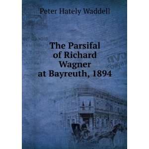   of Richard Wagner at Bayreuth, 1894 Peter Hately Waddell Books