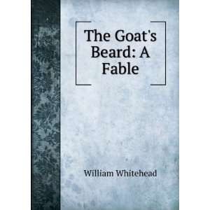  The Goats Beard A Fable William Whitehead Books
