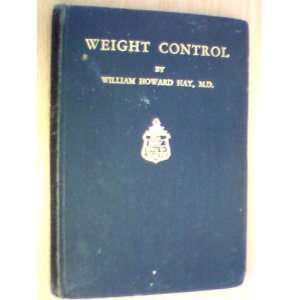    Weight control / William Howard Hay. William Howard HAY Books