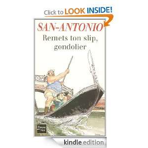 Remets ton slip, Gondolier (San Antonio) (French Edition) SAN ANTONIO 