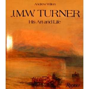  J.M.W. Turner His Art and Life Andrew Wilton Books
