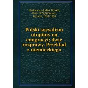   Witold, 1864 1924,Dickstein, Szymon, 1858 1884 Narkiewicz Jodko Books