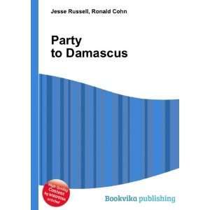  Party to Damascus Ronald Cohn Jesse Russell Books