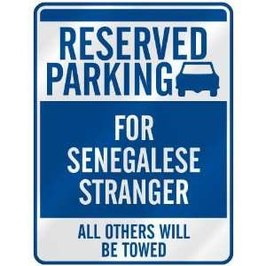   RESERVED PARKING FOR SENEGALESE STRANGER  PARKING SIGN 