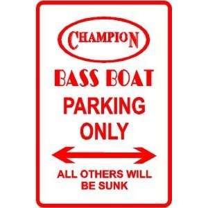  CHAMPION PARKING ONLY bass boat street sign