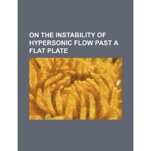  On the instability of hypersonic flow past a flat plate 
