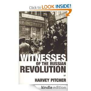 Witnesses Of The Russian Revolution Harvey Pitcher  