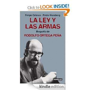 La ley y las armas (Spanish Edition): Pablo Waisberg, Felipe Celesia 