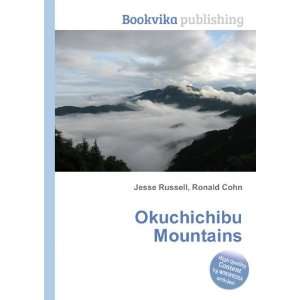  Okuchichibu Mountains: Ronald Cohn Jesse Russell: Books