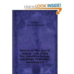  Memoir of Mrs. Ann H. Judson wife of the Rev. Adoniram 