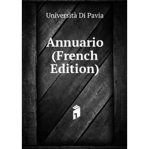  Annuario (French Edition) UniversitÃ  Di Pavia Books