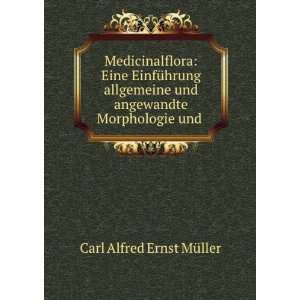   und angewandte Morphologie und .: Carl Alfred Ernst MÃ¼ller: Books