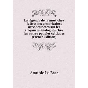   les autres peuples celtiques (French Edition) Anatole Le Braz Books