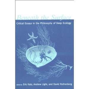 Beneath the Surface Critical Essays in the Philosophy of Deep Ecology 