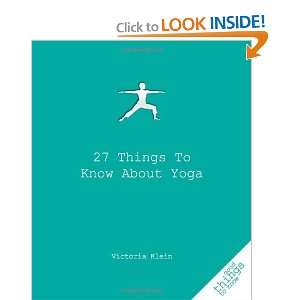   about Yoga (Good Things to Know) [Paperback]: Victoria Klein: Books