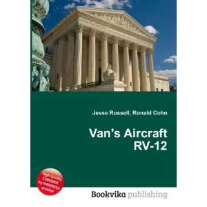  Vans Aircraft RV 12 Ronald Cohn Jesse Russell Books