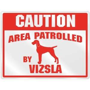  New  Caution  Area Patrolled By Vizsla  Parking Sign 