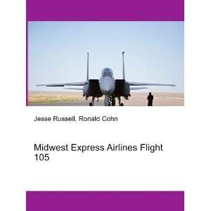  Midwest Express Airlines Flight 105 Ronald Cohn Jesse 