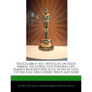  The Celebrity 411 Spotlight on Ellen Barkin, Including 