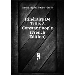   (French Edition) Bernard EugÃ¨ne Antoine Rottiers Books
