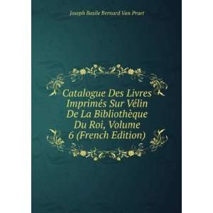   Roi, Volume 6 (French Edition) Joseph Basile Bernard Van Praet Books