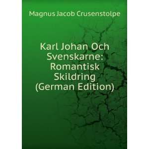  Karl Johan Och Svenskarne Romantisk Skildring (German 