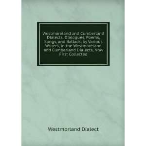  Westmoreland and Cumberland Dialects. Dialogues, Poems 