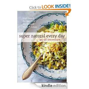 Super Natural Every Day Heidi Swanson  Kindle Store