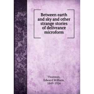   of delivrance microform Edward William, 1849 1924 Thomson Books