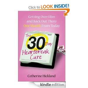   30 Day Heartbreak Cure Catherine Hickland  Kindle Store