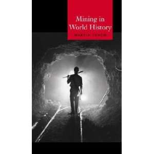  Mining in World History **ISBN 9781861891730 