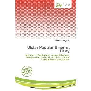   Ulster Popular Unionist Party (9786200599216) Nethanel Willy Books