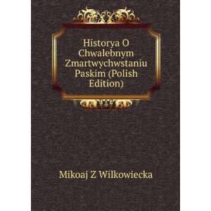   Zmartwychwstaniu Paskim (Polish Edition) Mikoaj Z Wilkowiecka Books
