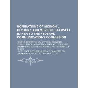  Nominations of Mignon L. Clyburn and Meredith Attwell 