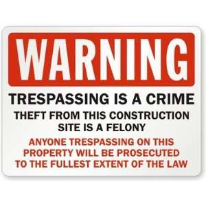  Warning : Trespassing Is A Crime Engineer Grade Sign, 24 