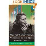 Margaret Wise Brown Awakened By the Moon by Leonard S. Marcus (Sep 22 