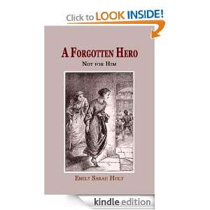Forgotten Hero Not for Him Emily Sarah Holt  Kindle 