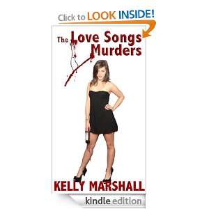 The Love Songs Murders Kelly Marshall  Kindle Store