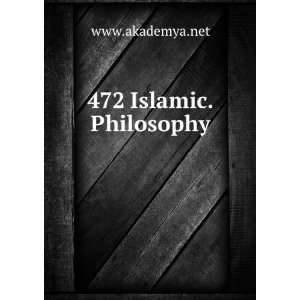 472 Islamic.Philosophy www.akademya.net  Books