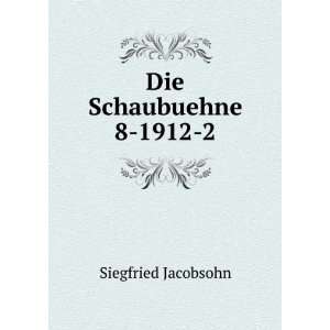  Die Schaubuehne 8 1912 2 Siegfried Jacobsohn Books
