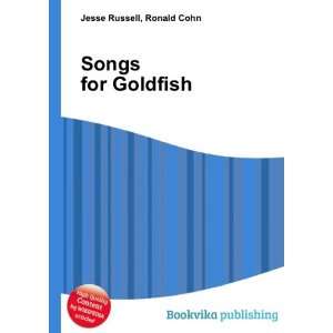  Songs for Goldfish Ronald Cohn Jesse Russell Books