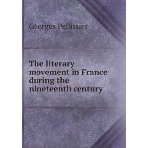  The literary movement in France during the nineteenth 