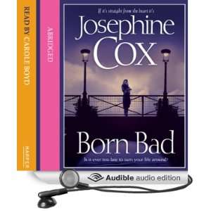  Born Bad (Audible Audio Edition) Josephine Cox, Carole 