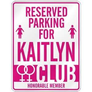   RESERVED PARKING FOR KAITLYN 