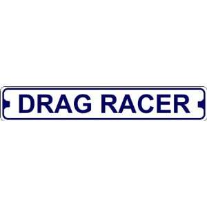  Drag Racer Novelty Metal Street Sign