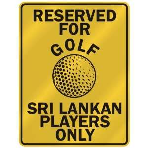 RESERVED FOR  G OLF SRI LANKAN PLAYERS ONLY  PARKING SIGN COUNTRY 