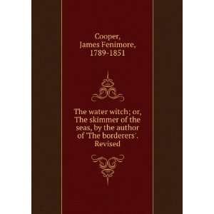  The water witch, or, The skimmer of the seas : tale: James 